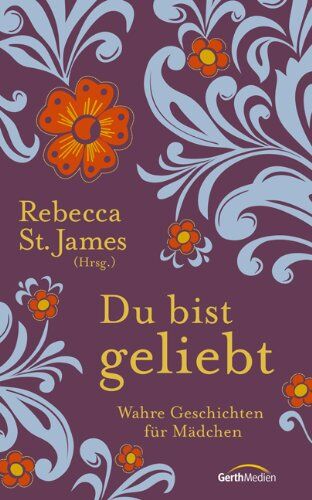 Rebecca St. James - Du bist geliebt: Wahre Geschichten - Preis vom 30.09.2026 22:30:23 h