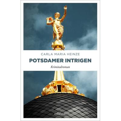 Potsdamer Intrigen, Taschenbuch von Carla Maria Heinze, Emons Verlag, 978-3-7408-2100-5