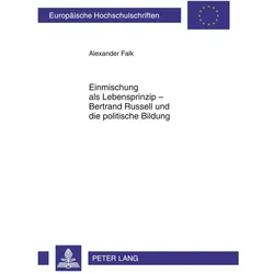 Einmischung als Lebensprinzip - Bertrand Russell und die politische Bildung, Fachbücher von Alexander Falk