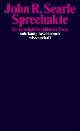 Searle, John R. - Sprechakte: Ein sprachphilosophischer Essay (suhrkamp taschenbuch wissenschaft) - Preis vom 07.10.2026 11:45:10 h