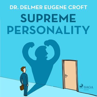 Supreme Personality (Unabridged) - Delmer Eugene Croft, Audio, 9788711675984