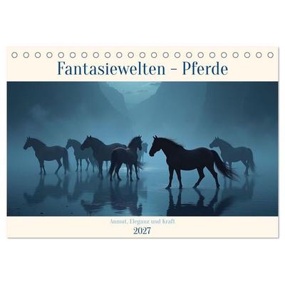 Fantasiewelten - Pferde (Tischkalender 2027 DIN A5 quer), CALVENDO Monatskalender