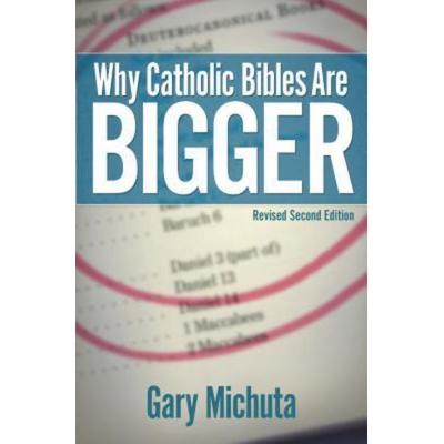 Why Catholic Bibles Are Bigger, Taschenbuch von Gary Michuta, Catholic Answers Press, 978-1-68357-051-6