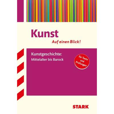 STARK Kunst - auf einen Blick! Kunstgeschichte, Taschenbuch von Raimund Ilg, Stark Verlag GmbH, 978-3-8490-3026-1
