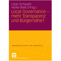 Local Governance - mehr Transparenz und Bürgernähe?, Fachbücher von Lilian Schwalb, Heike Walk