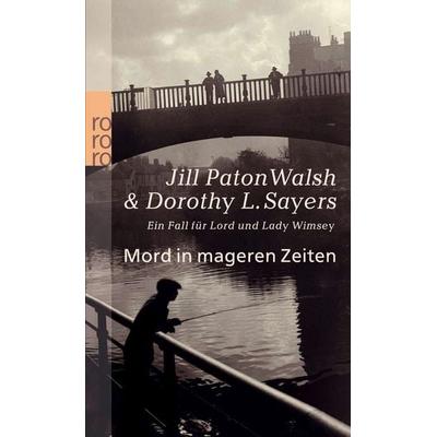 Mord in mageren Zeiten, Taschenbuch von Jill Paton Walsh,Dorothy L. Sayers, Rowohlt Taschenbuch, 978-3-499-23617-4