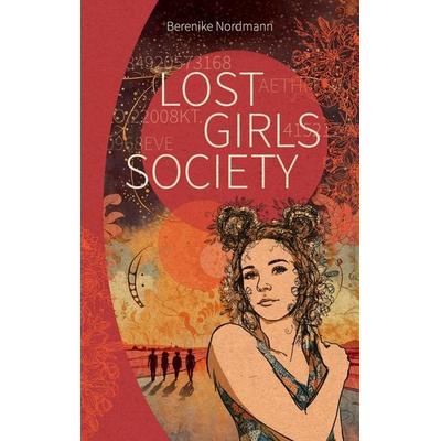 Lost Girls Society, Taschenbuch von Berenike Nordmann, Tredition, 978-3-384-73124-1