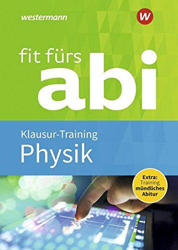 Sylvia Schwitalle - Fit fürs Abi: Physik Klausur-Training - Preis vom 13.10.2026 11:25:28 h
