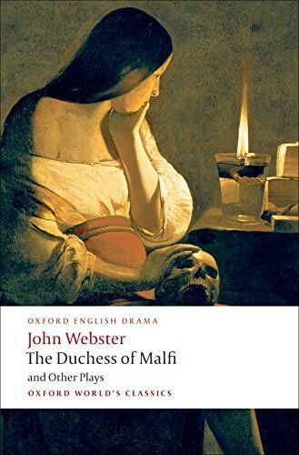 John Webster - The Duchess of Malfi and Other Plays (World Classics) - Preis vom 10.10.2026 11:48:34 h