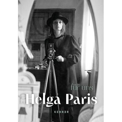 Helga Paris, Gebundene Ausgabe von Helga Paris, Kehrer Verlag, 978-3-96900-219-3