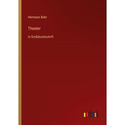 Theater, Taschenbuch von Hermann Bahr, Outlook, 978-3-368-29420-5