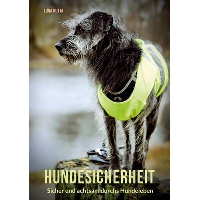 Hundesicherheit, Taschenbuch von Luna Kutta, BoD – Books on Demand, 978-3-695-13344-4