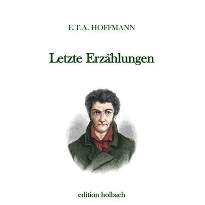 Letzte Erzählungen, Taschenbuch von E.T.A. Hoffmann, Epubli, 978-3-7502-8743-3
