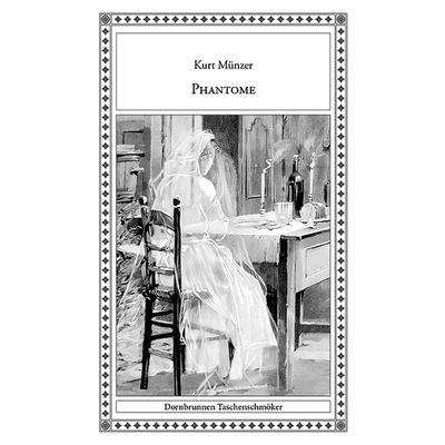 Phantome, Taschenbuch von Kurt Münzer, Verlag Dornbrunnen, 978-3-943275-87-2