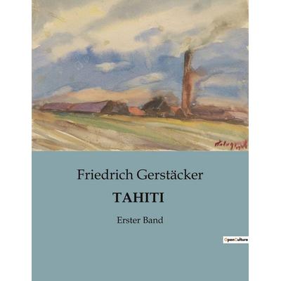 TAHITI, Taschenbuch von Friedrich Gerstäcker, BoD - Books on Demand, 979-10-419-0413-6