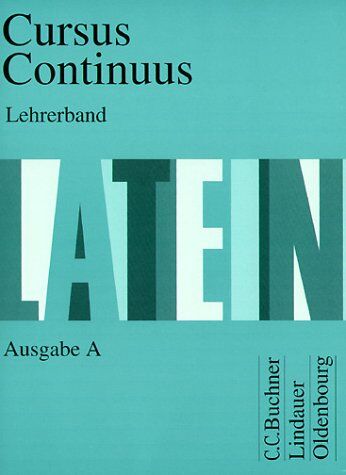 Gerhard Fink - Cursus continuus. Einbändiges Unterrichtswerk für Latein als 2. Fremdsprache: Cursus Continuus, Ausgabe A, Lehrerband - Preis vom 12.10.2026 11:37:12 h