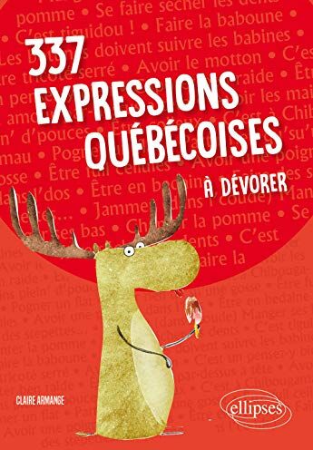 337 expressions québécoises à dévorer - Preis vom 02.10.2026 23:42:20 h