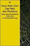 Hans-Peter Durr - Das Netz des Physikers. Naturwissenschaftliche Erkenntnis in der Verantwortung. - Preis vom 11.10.2026 15:43:13 h