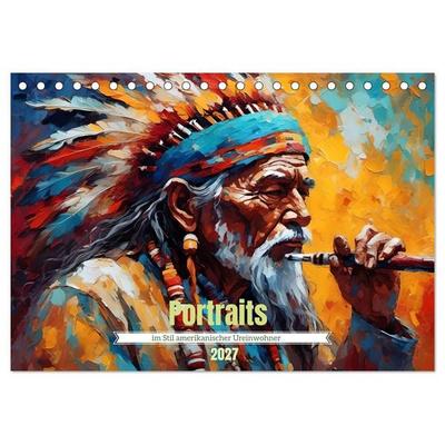 Portraits im Stil amerikanischer Ureinwohner (Tischkalender 2027 DIN A5 quer), CALVENDO Monatskalender