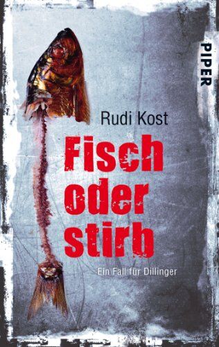 Rudi Kost - Fisch oder stirb: Ein Fall für Dillinger (Dillinger-Krimis) - Preis vom 09.10.2026 07:28:09 h