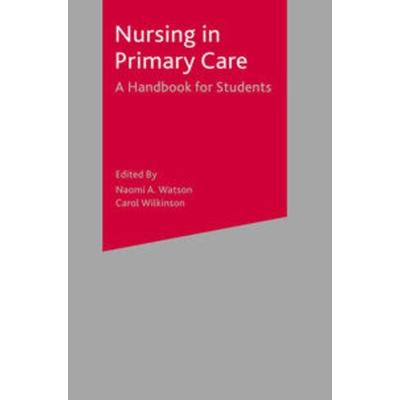 Nursing in Primary Care, Taschenbuch von Naomi A. ; Wilkinson, Carol Watson, Macmillan Education Elt, 978-0-333-78192-0