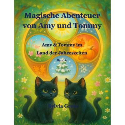 Magische Abenteuer von Amy und Tommy, Taschenbuch von Sylvia Grote, BoD – Books on Demand, 978-3-695-10315-7