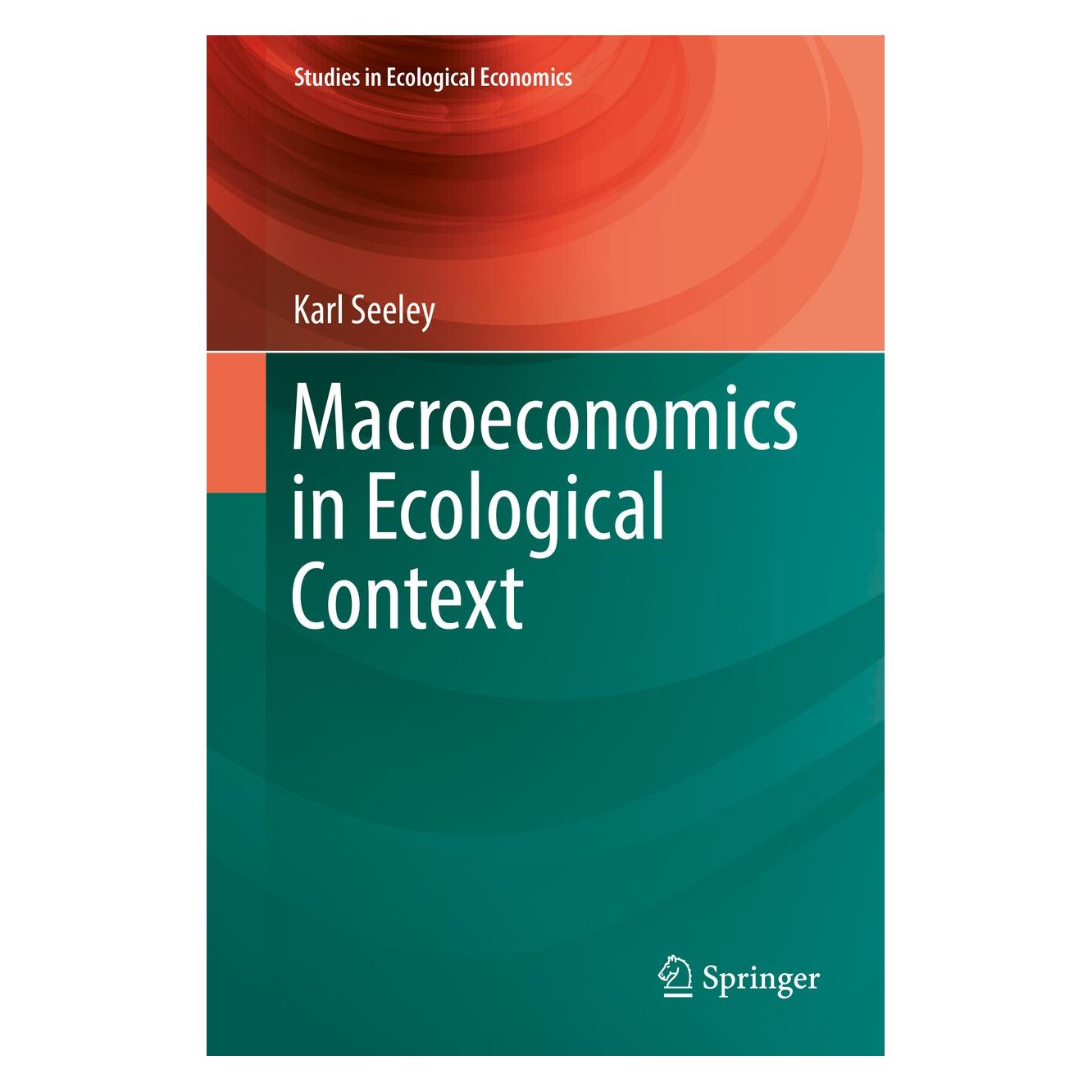 Springer Seeley:Macroeconomics in Ecological Con (Englisch, Hardcover, Karl Seeley) (9783319517551)