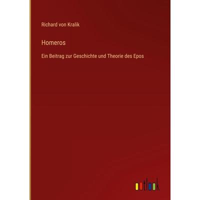 Homeros, Gebundene Ausgabe von Richard Kralik, Outlook, 978-3-368-49693-7