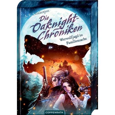 Die Oaknight-Chroniken (Bd.1) - Werwolfjagd i. Familiensache, Gebundene Ausgabe von A. E. Leinkenjost, Coppenrath Verlag GmbH & Co. KG