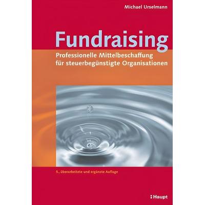 Fundraising, Gebundene Ausgabe von Michael Urselmann, Haupt Verlag AG