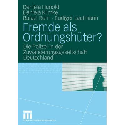 Fremde als Ordnungshüter?, Taschenbuch von Daniela Hunold,Daniela Klimke,Rafael Behr,Rüdiger Lautmann, VS Verlag für Sozialwissenschaften
