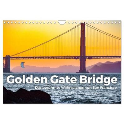 Golden Gate Bridge - Das berühmte Wahrzeichen von San Francisco. (Wandkalender 2027 DIN A4 quer), CALVENDO Monatskalender