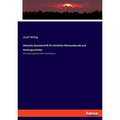 Römische Quartalschrift für christliche Altertumskunde und Kirchengeschichte, Taschenbuch von Josef Wittig, Hansebooks, 978-3-348-08861-9