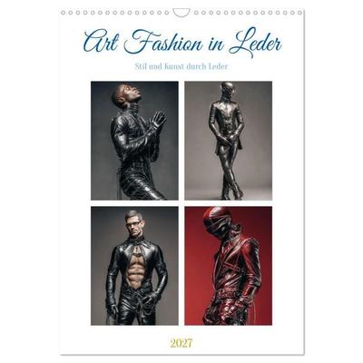 Art Fashion in Leder (Wandkalender 2027 DIN A3 hoch), CALVENDO Monatskalender