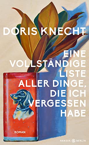 Doris Knecht - Eine vollständige Liste aller Dinge, die ich vergessen habe: Roman - Preis vom 09.10.2026 07:28:09 h