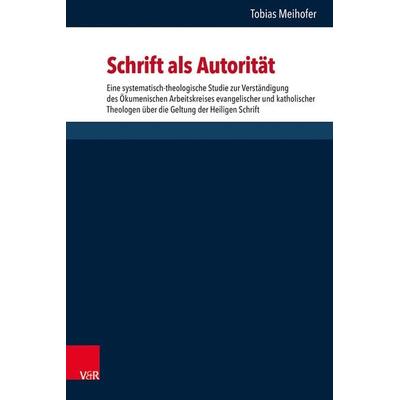 Schrift als Autorität, Gebundene Ausgabe von Tobias Meihofer, Vandenhoeck + Ruprecht, 978-3-525-57363-1