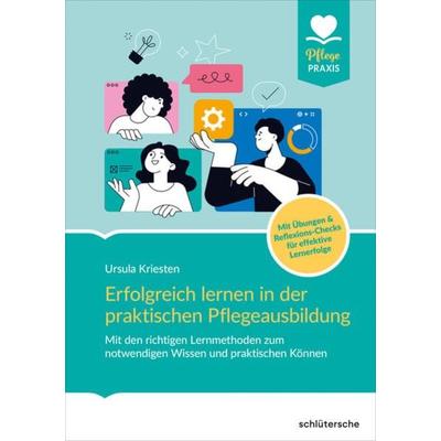 Erfolgreich lernen in der praktischen Pflegeausbildung, Taschenbuch von Ursula Kriesten, Schlütersche Verlag, 978-3-8426-0905-1