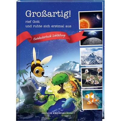 Großartig!, rief Gott und ruhte sich erstmal aus. Die Schöpfungsgeschichte neu entdecken: Bibelgeschichten für Kinder kombiniert mit spannendem