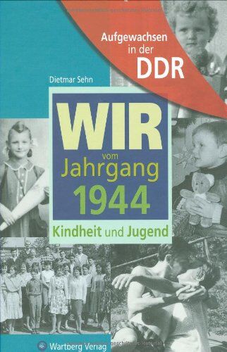 Dietmar Sehn - Wir vom Jahrgang 1944 - Aufgewachsen in der DDR - Kindheit und Jugend - Preis vom 17.10.2026 19:25:27 h