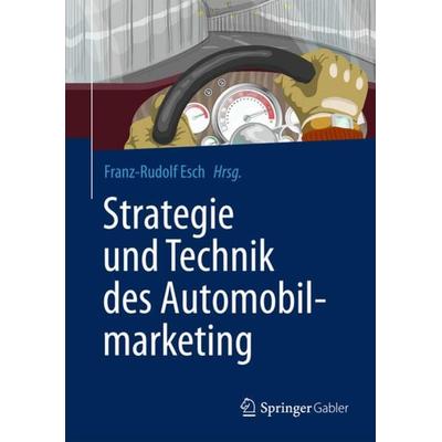 Strategie und Technik des Automobilmarketing, Gebundene Ausgabe von , Springer Fachmedien Wiesbaden GmbH, 978-3-8349-3391-1