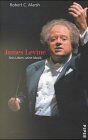 Marsh, Robert C. - James Levine: Sein Leben - seine Musik - Preis vom 02.10.2026 23:42:20 h