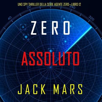 Zero Assoluto (Uno Spy Thriller della serie Agente Zero—Libro & 12) - Jack Mars, Audio, 9781094332857