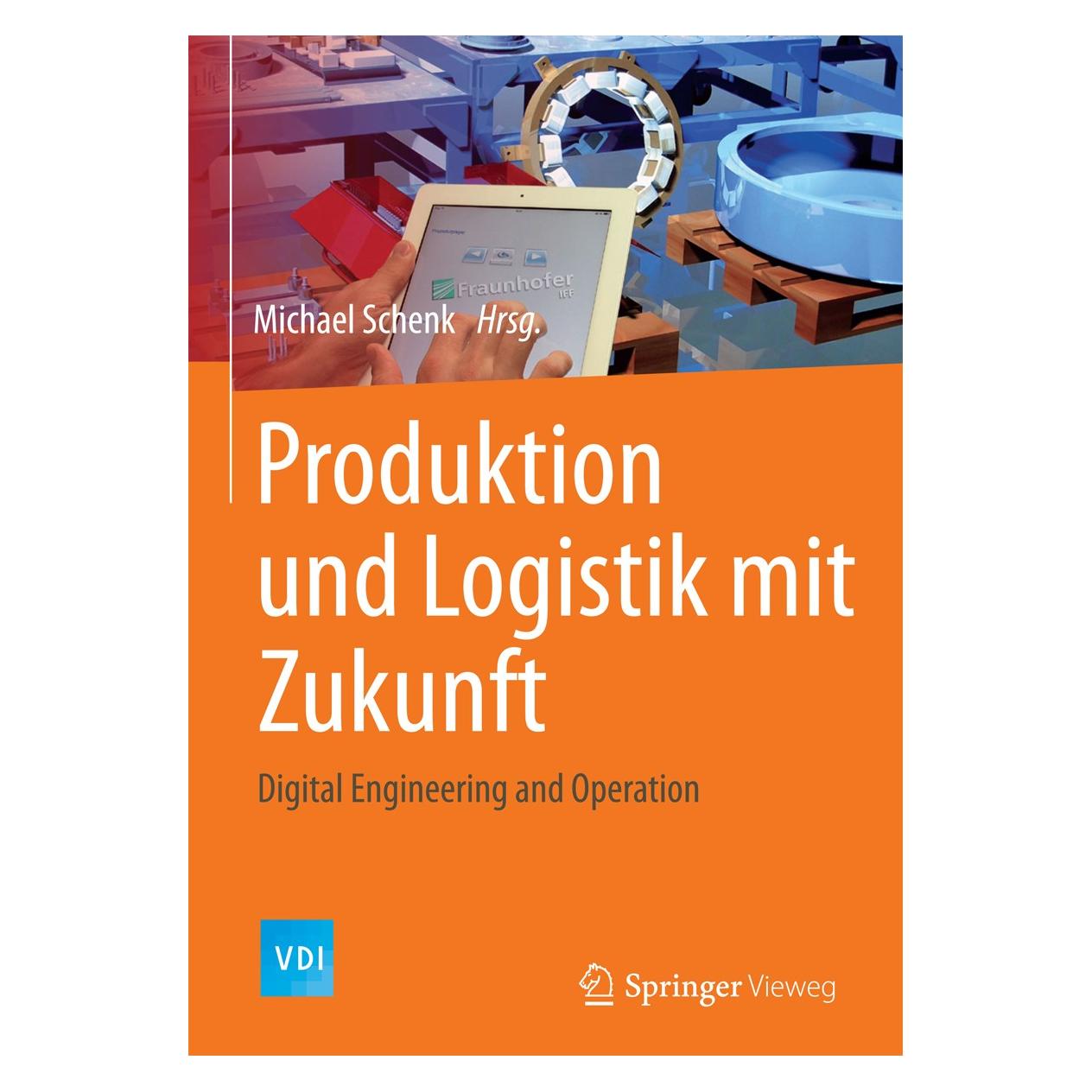 Springer Produktion und Logistik mit Zukunft (Deutsch, Michael Schenk, 2015) (9783662482650)