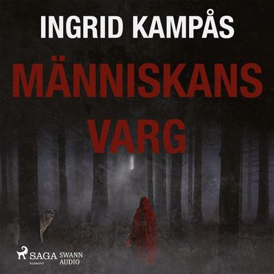 Människans varg - Ingrid Kampås, Audio, 9788711780893