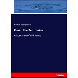 Omar, the Tentmaker, Belletristik von Nathan Haskell Dole