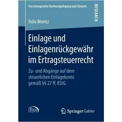 Einlage und Einlagenrückgewähr im Ertragsteuerrecht, Fachbücher von Felix Moritz