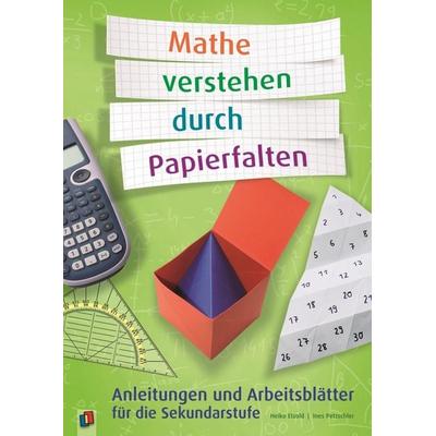 Mathe verstehen durch Papierfalten, Taschenbuch von Heiko Etzold,Ines Petzschler, Verlag an der Ruhr, 978-3-8346-2626-4