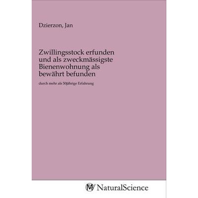 Zwillingsstock erfunden und als zweckmässigste Bienenwohnung als bewährt befunden, Taschenbuch von , MV-NaturalScience, 978-3-96878-233-1