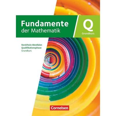 Fundamente der Mathematik - Nordrhein-Westfalen - Qualifikationsphase - Grundkurs: Schuljahr 12/13, Gebundene Ausgabe von , Cornelsen Verlag,