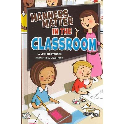 Manners Matter in the Classroom, Gebundene Ausgabe von Lori Mortensen, Capstone, 978-1-4296-5333-6
